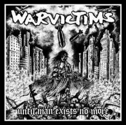 Warvictims : Until Man Exists No More